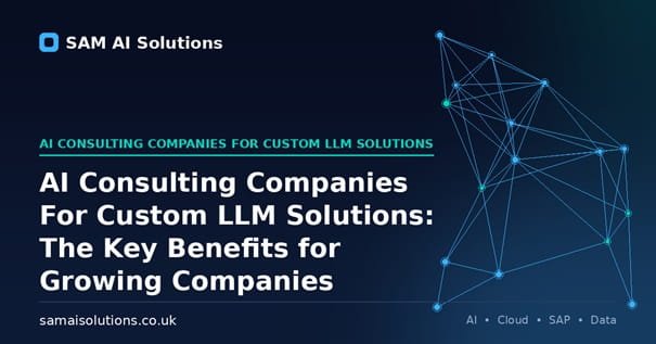 AI Consulting Companies For Custom LLM Solutions